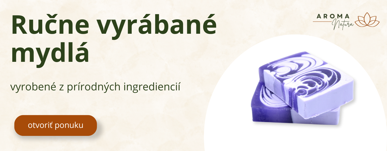 Ručne robené mydlá značky Aroma Natura