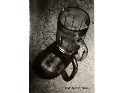 Ivan Martin Jirous: Leben/Werk/Zeit