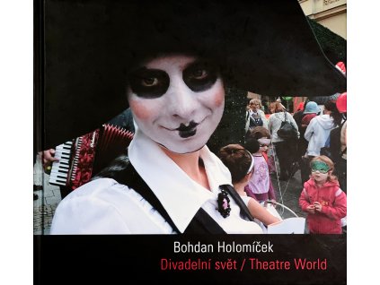 Bohdan Holomíček: Divadelní svět