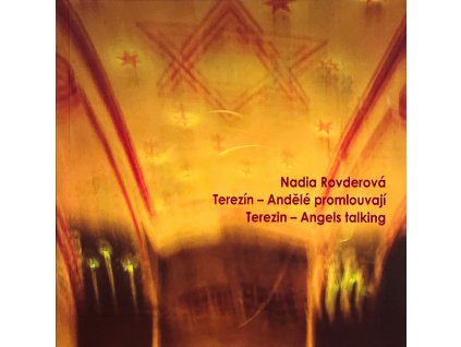 Nadia Rovderová: Terezín - Andělé promlouvají
