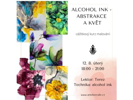 Alcohol ink - abstrakce a květ | 12.8.2025