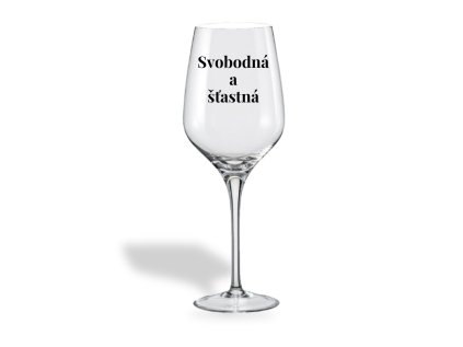 Sklenička na víno - Svobodná a šťastná