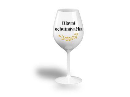 Nerozbitná sklenice na víno - Hlavní ochutnávačka
