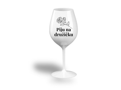 Nerozbitná sklenice na víno - Piju na družičku
