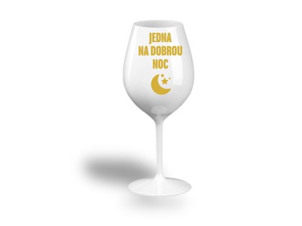 Nerozbitná sklenice na víno - JEDNA NA DOBROU NOC