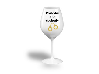 Nerozbitná sklenice na víno - Poslední noc svobody