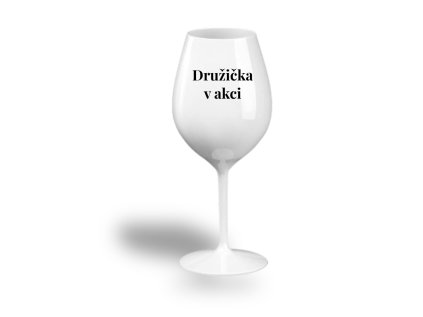 Nerozbitná sklenice na víno - Družička v akci