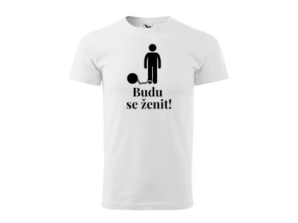 Pánské tričko - Budu se ženit!