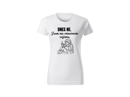 Dámské tričko - Dnes ne