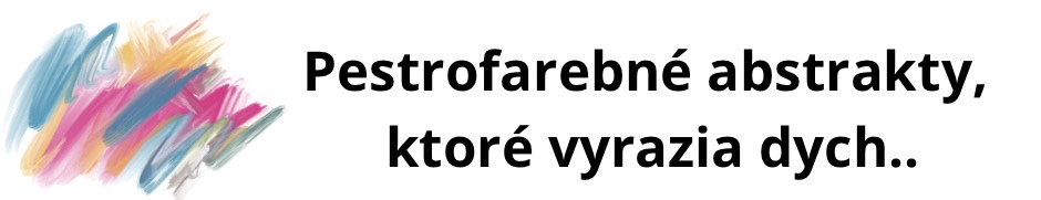 Pestrofarebné abstrakty, ktoré vyrazia dych