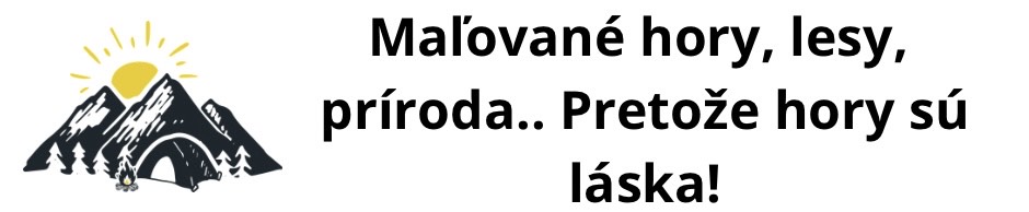 Maľované hory, lesy, príroda. Pretože hory sú láska!
