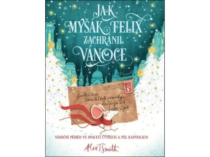 Svojtka & Co. Jak myšák Felix zachránil Vánoce