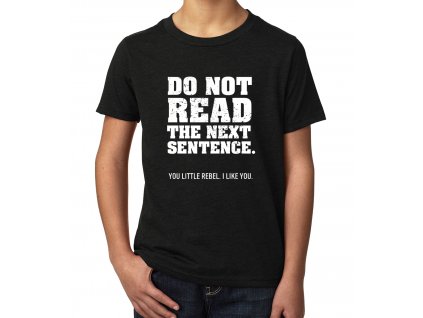 Dětské tričko Nečti tu další větu