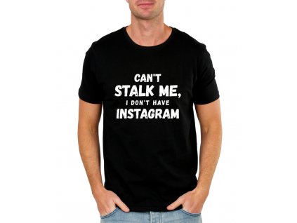 Pánské tričko Nemůžeš mě sledovat, nemám instagram