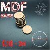 MDF Bases 25mm