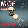 MDF Bases 75mm