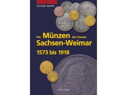 29118 29118 die munzen des hauses sachsen weimar 1573 bis 1918