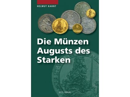 Die Münzen Augusts des Starken 1694 - 1733