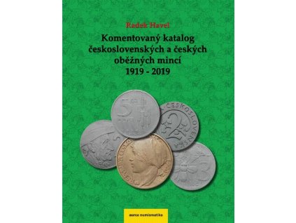 Komentovaný katalog československých a českých mincí 1919 - 2019