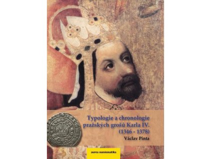 Typologie a chronologie pražských grošů Karla IV. (1346 - 1378)