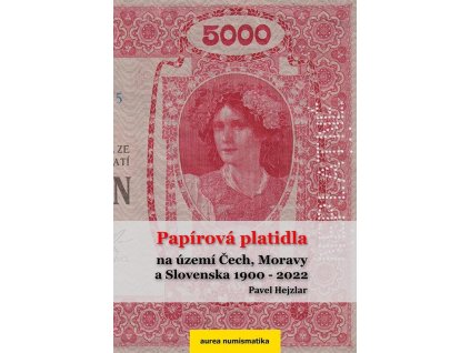 Papírová platidla na území Čech, Moravy a Slovenska 1900 - 2022