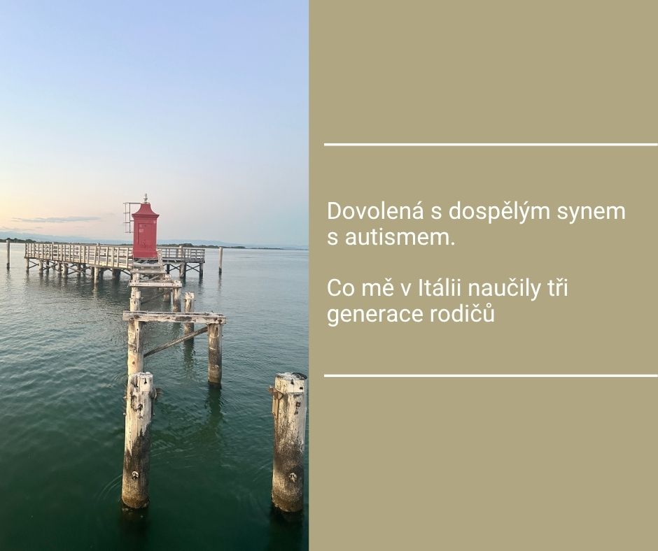 Dovolená s dospělým synem s autismem. Co mě v Itálii naučily tři generace rodičů