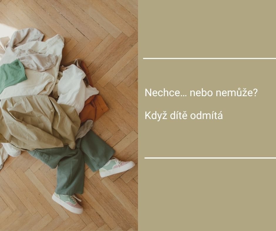 Nechce nebo nemůže? Jak porozumět odmítání u dětí (nejen s autismem)