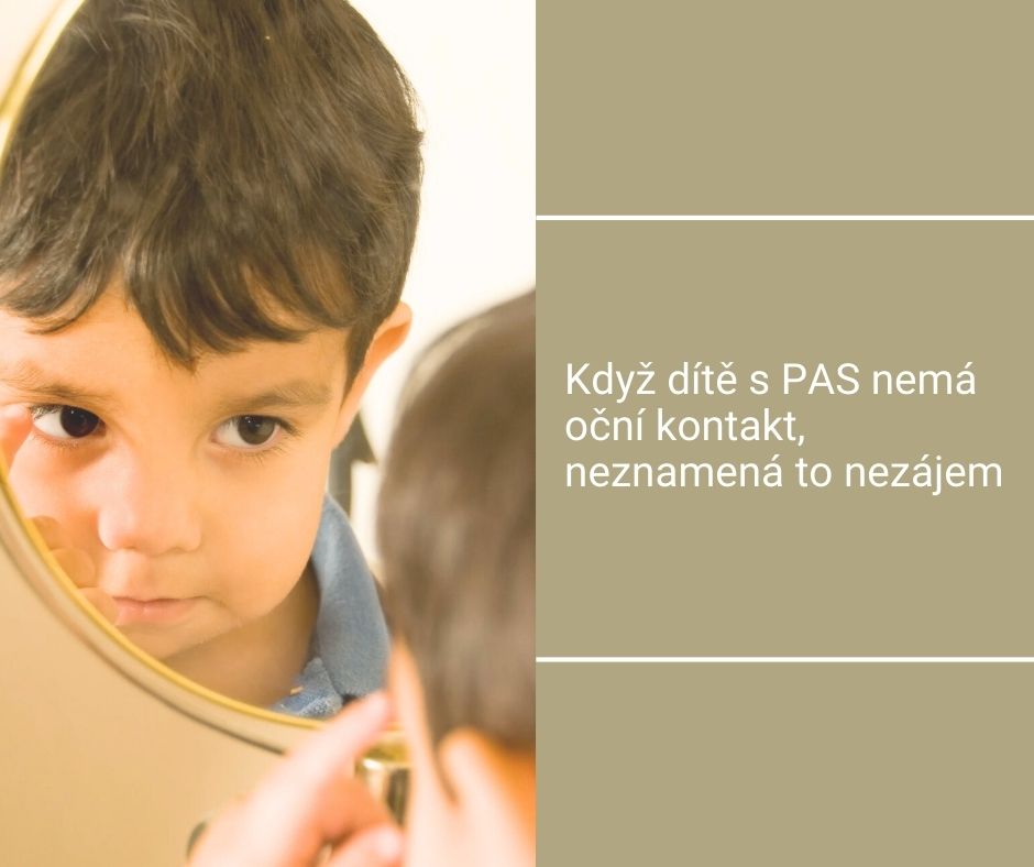 Když dítě s PAS nemá oční kontakt, neznamená to nezájem