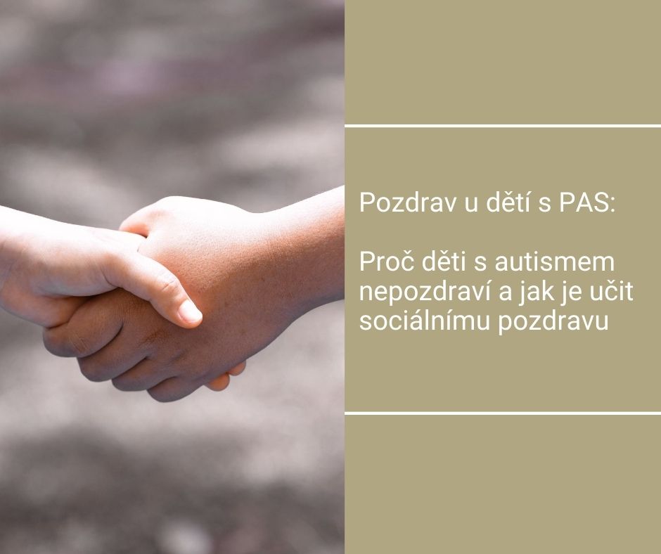 Pozdrav u dětí s PAS: proč děti s autismem nepozdraví a jak je učit sociálnímu pozdravu