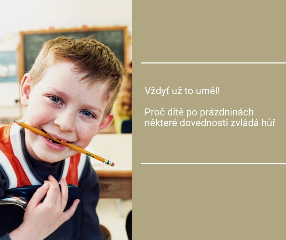 Znáte to? Vždyť už to uměl! Proč dítě po prázdninách některé dovednosti zvládá hůř