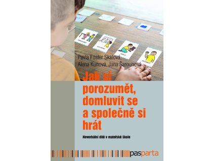 Jak si porozumět, domluvit se a společně si hrát. Kniha, rozvoj řeči, logopedie