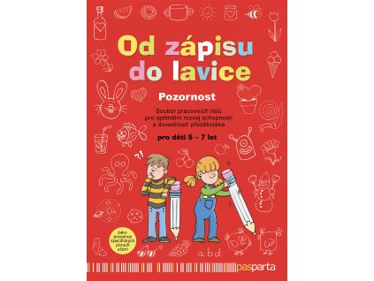 Od zápisu do lavice - Pozornost. Soubor pracovních listů pro optimální rozvoj schopností a dovedností předškoláka.