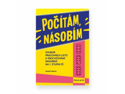 Počítám, násobím – druhý díl,čísla 6 až 10. Pracovní sešit pro děti se speciálními vzdělávacími potřebami