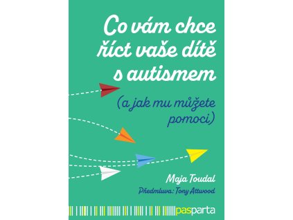 Co vám chce říct vaše dítě s autismem, kniha