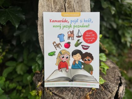 Kamaráde, pojď si hrát, nový jazyk poznávat. Pracovní výukový sešit pro děti s odlišným mateřským jazykem