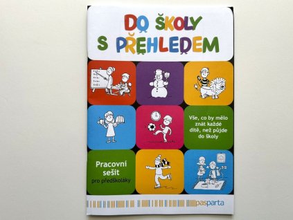 Do školy s přehledem: Pracovní sešit pro předškoláky