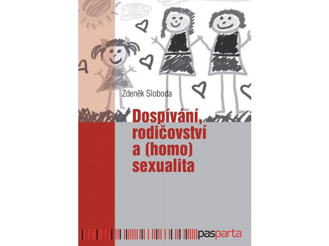 Dospívání, rodičovství a (homo)sexualita. Zdeněk Sloboda. Pasparta