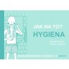 Jak na to? - HYGIENA. Pomůcka pro rozvoj sebeobsluhy u dětí s autismem
