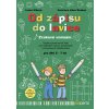 Od zápisu do lavice – zrakové vnímání . Soubor pracovních listů pro optimální rozvoj schopností a dovedností předškoláka