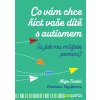 Co vám chce říct vaše dítě s autismem, kniha o výchově dětí s pas