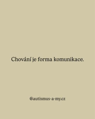 Když dítě křičí, odmítá nebo se stahuje, nesnaží se zlobit. Sděluje, že je zahlcené, unavené, nejisté nebo něčemu...