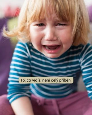 Vůbec to nemusí být vztekání nebo zlobení. Dítě může mít smyslové obtíže. Představ si, že je kolem tebe pořád hluk, ostré...