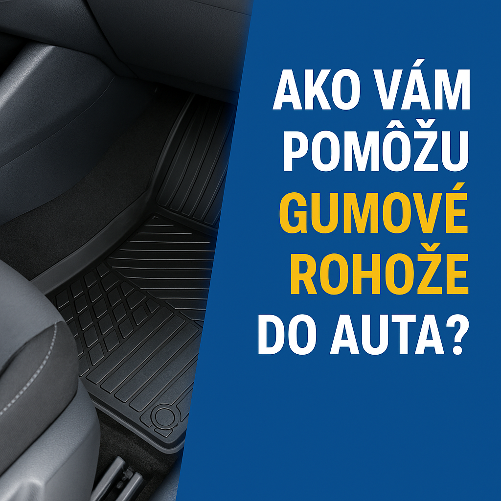 Ako vám pomôžu gumové rohože do auta?