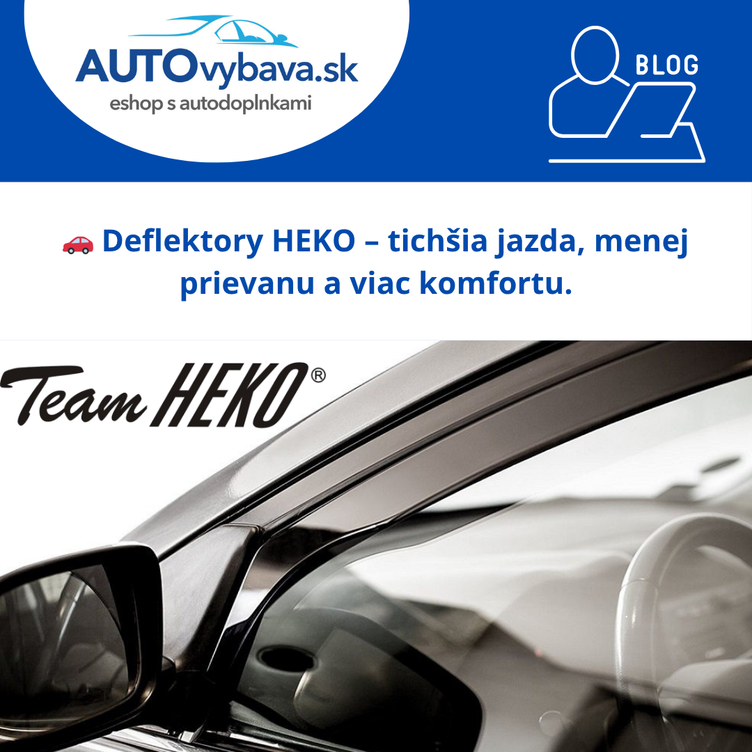 🚗 Deflektory HEKO – tichšia jazda, menej prievanu a viac komfortu