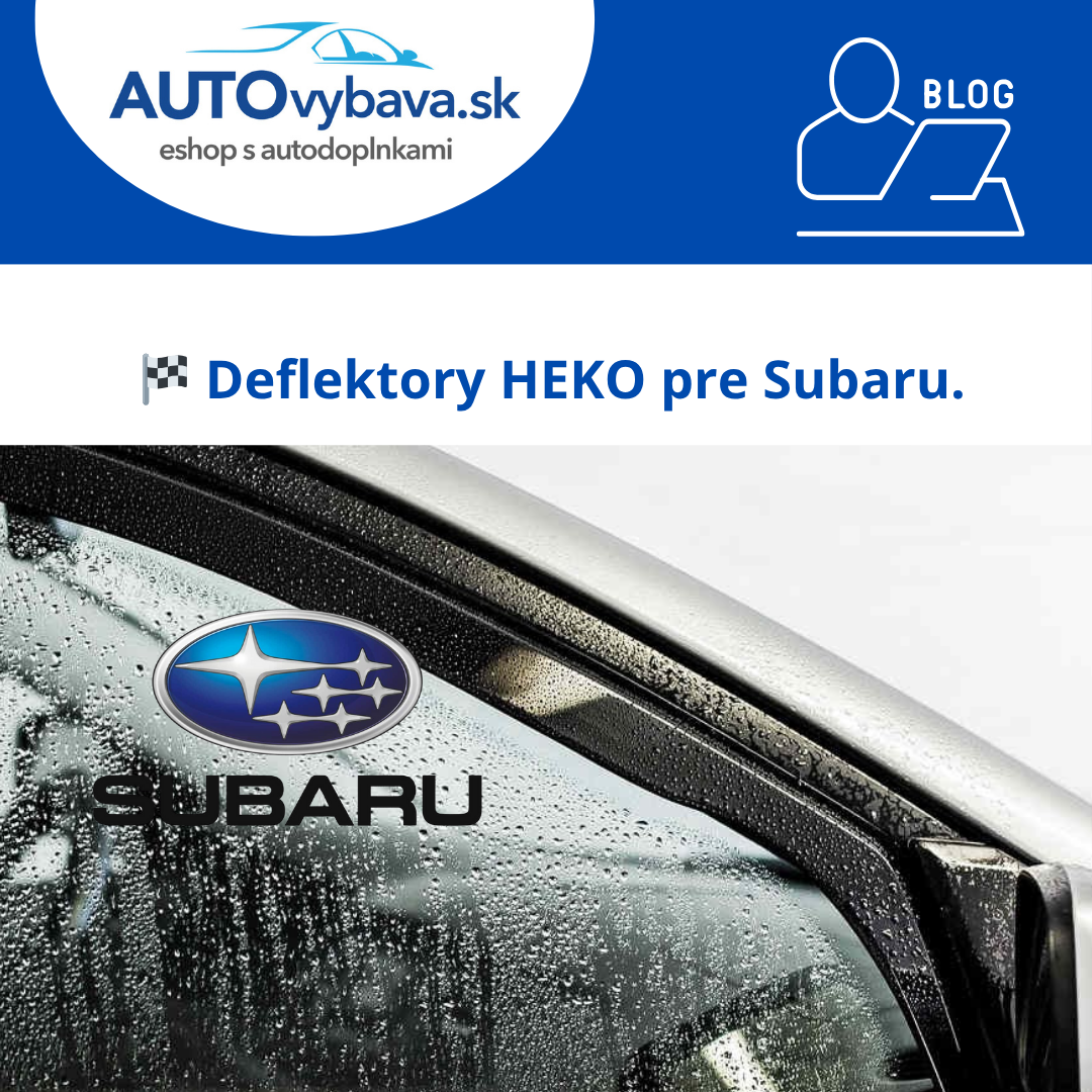 🏔️ Deflektory HEKO pre Subaru