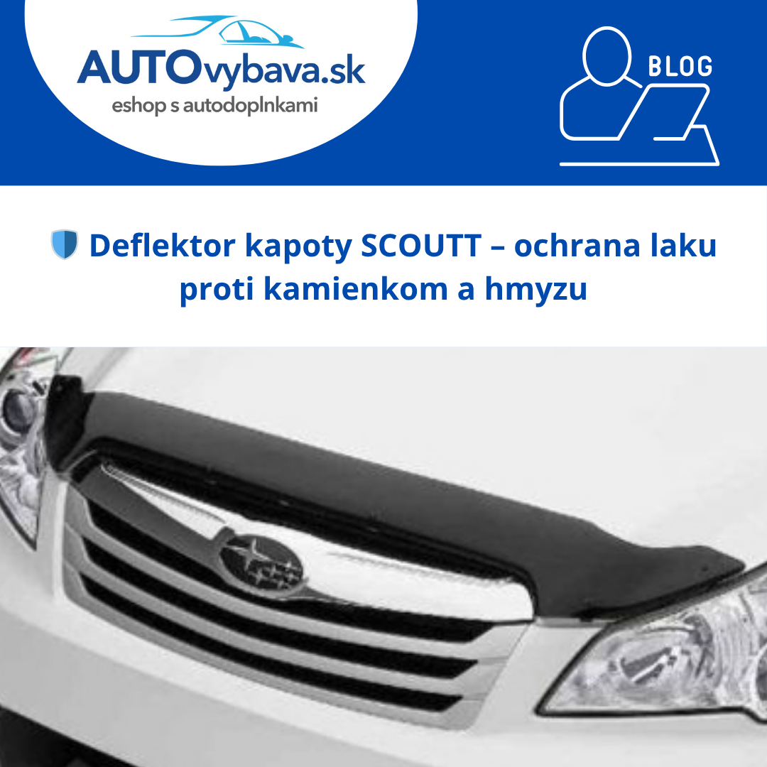 🛡️ Deflektor kapoty SCOUTT – ochrana laku proti kamienkom a hmyzu