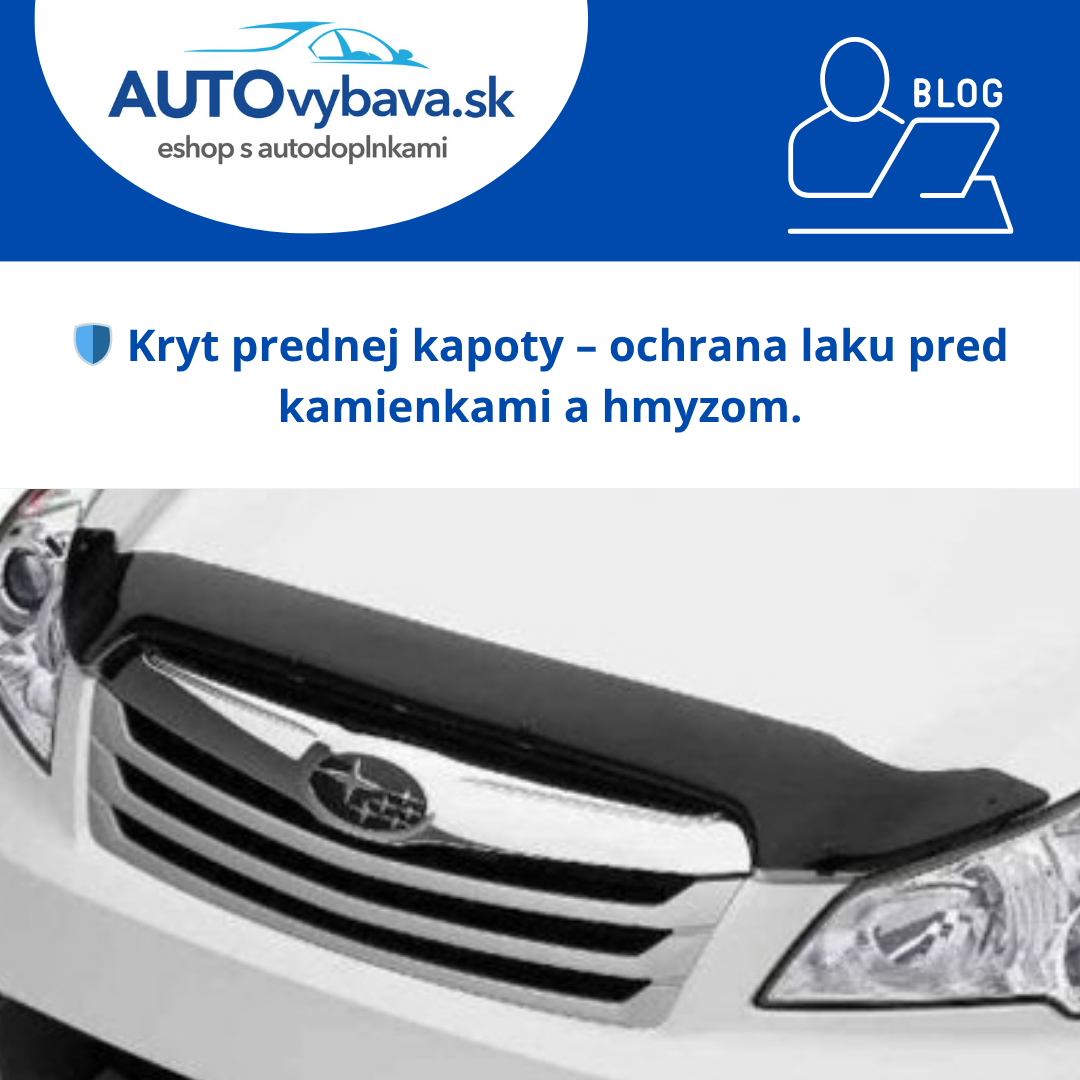 🛡️ Kryt prednej kapoty – ochrana laku pred kamienkami a hmyzom