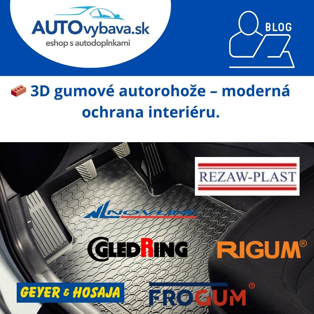 🧱 3D gumové autorohože – moderná ochrana interiéru