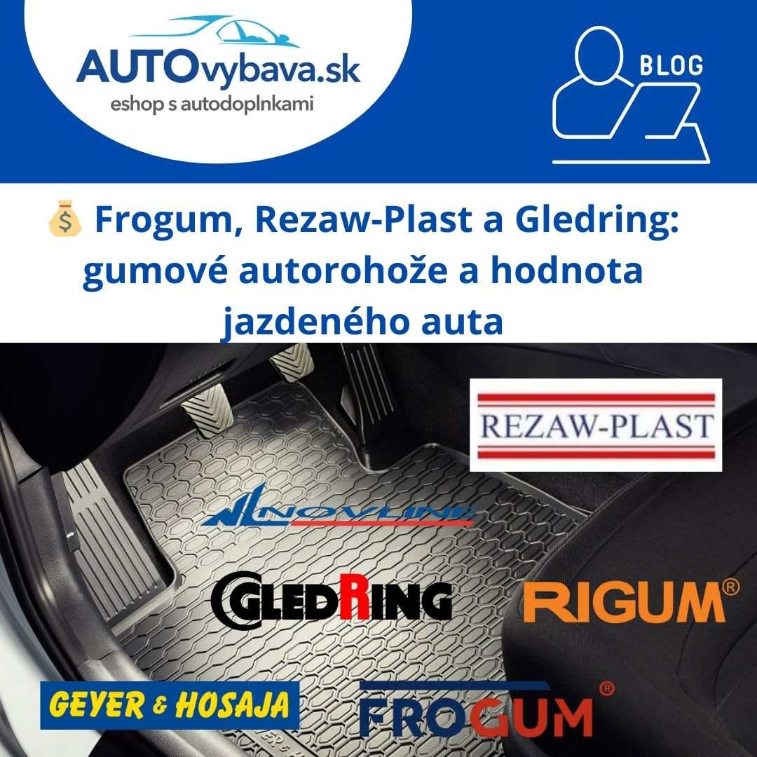 💰 Frogum, Rezaw-Plast a Gledring: gumové autorohože a hodnota jazdeného auta