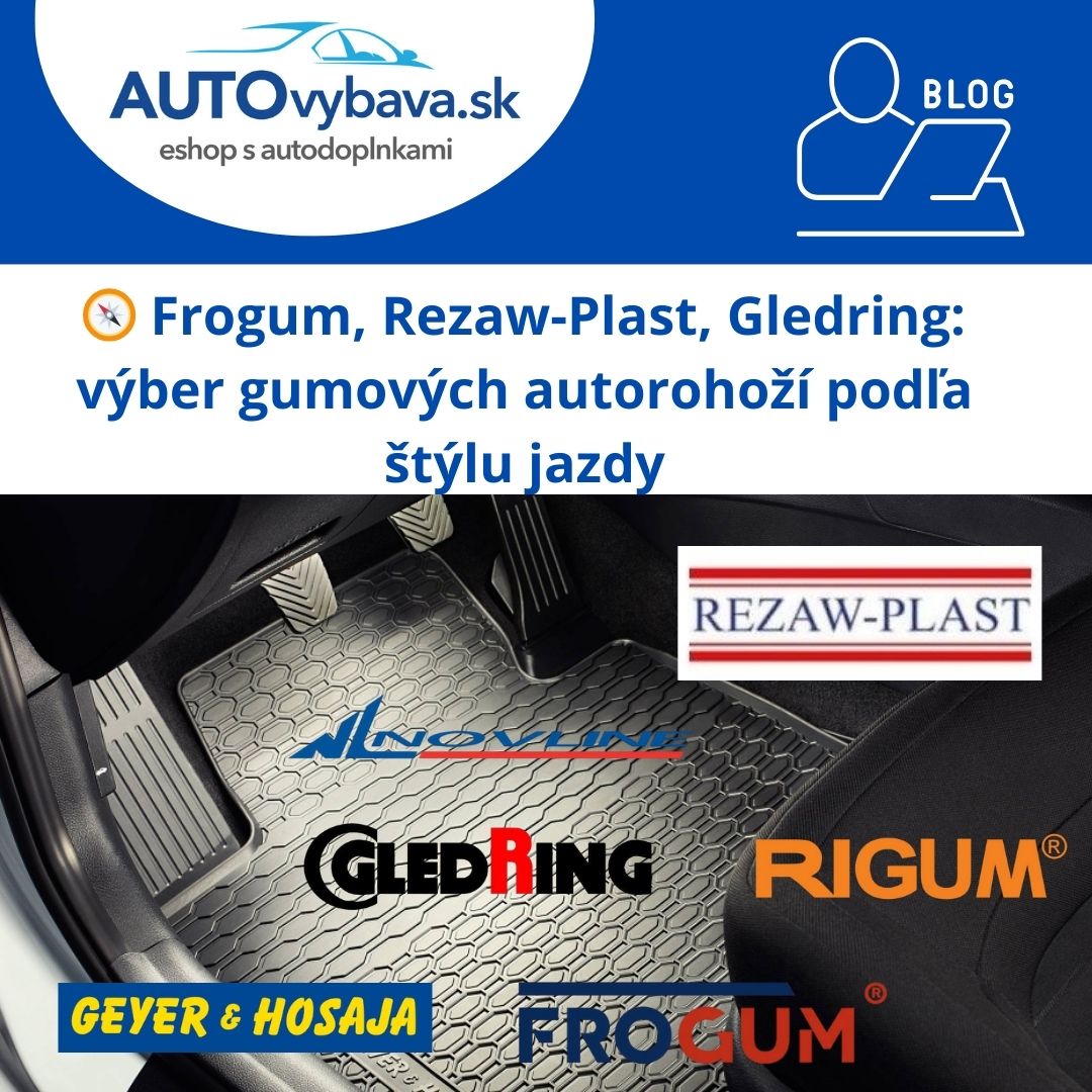 🧭 Frogum, Rezaw-Plast, Gledring: výber gumových autorohoží podľa štýlu jazdy